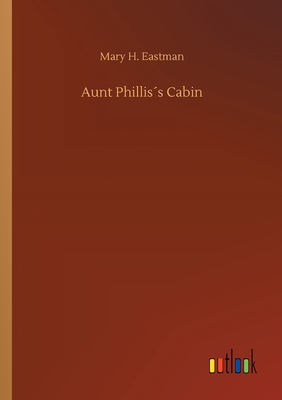 غلاف كتاب Aunt Phillis´s Cabin