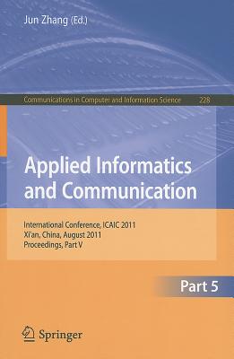 Applied Informatics and Communication, Part V : Intternational Conference, ICAIC 2011, Xi