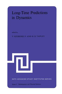 غلاف كتاب Long-Time Predictions in Dynamics : Proceedings of the NATO Advanced Study Institute held in Cortina d'Ampezzo, Italy, August 3-16, 1975