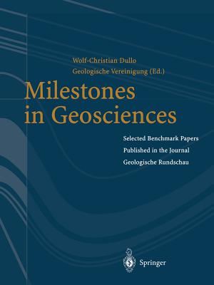 Milestones in Geosciences : Selected Benchmark Papers Published in the Journal „Geologische Rundschau"