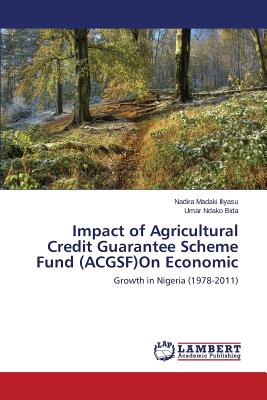 Impact of Agricultural Credit Guarantee Scheme Fund (ACGSF)On Economic