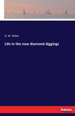 غلاف كتاب Life in the new diamond diggings