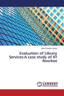 غلاف كتاب Evaluation of Library Services:A case study of IIT Roorkee