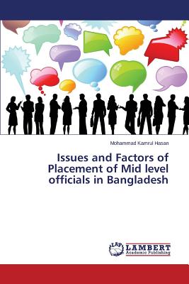 Issues and Factors of Placement of Mid level officials in Bangladesh