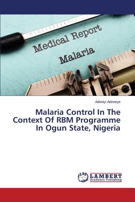 غلاف كتاب Malaria Control In The Context Of RBM Programme In Ogun State, Nigeria