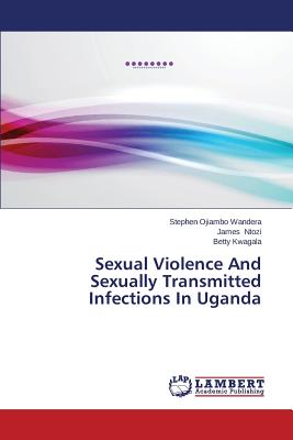 غلاف كتاب Sexual Violence And Sexually Transmitted Infections In Uganda