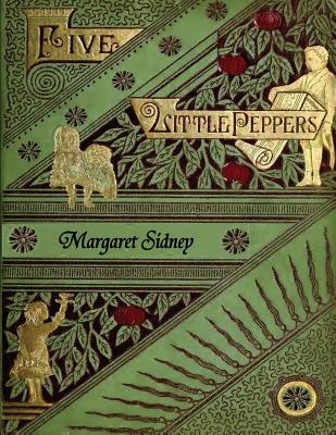 غلاف كتاب The Five Little Peppers Omnibus (Including Five Little Peppers and How They Grew, Five Little Peppers Midway, Five Little Peppers Abroad, Five Little