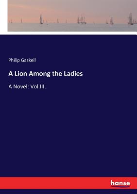 غلاف كتاب A Lion Among the Ladies:A Novel: Vol.III.