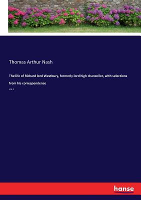 غلاف كتاب The life of Richard lord Westbury, formerly lord high chancellor, with selections from his correspondence:Vol. 1