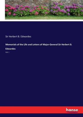 غلاف كتاب Memorials of the Life and Letters of Major-General Sir Herbert B. Edwardes:Vol. I.