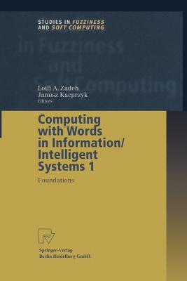 Computing with Words in Information/Intelligent Systems 1 : Foundations