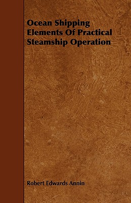 Ocean Shipping Elements Of Practical Steamship Operation