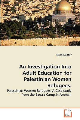 غلاف كتاب An Investigation Into Adult Education for Palestinian Women Refugees.