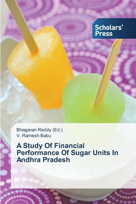 A Study Of Financial Performance Of Sugar Units In Andhra Pradesh