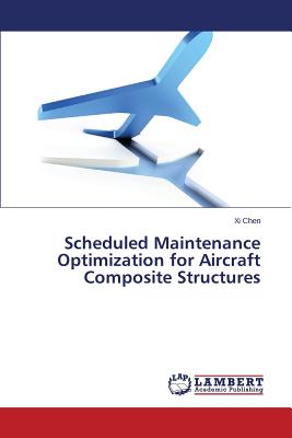 Scheduled Maintenance Optimization for Aircraft Composite Structures