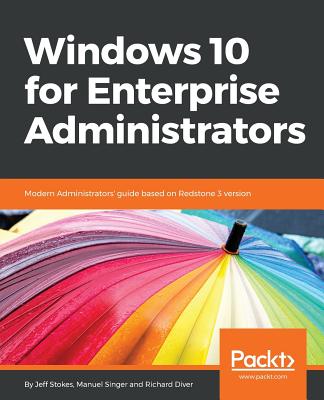 Windows 10 for Enterprise Administrators: Modern Administrators