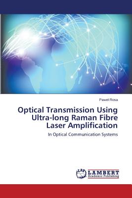 غلاف كتاب Optical Transmission Using Ultra-long Raman Fibre Laser Amplification