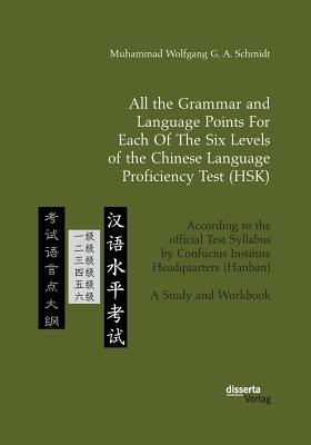 All the Grammar and Language Points For Each Of The Six Levels of the Chinese Language Proficiency Test (HSK):According to the official Test Syllabus