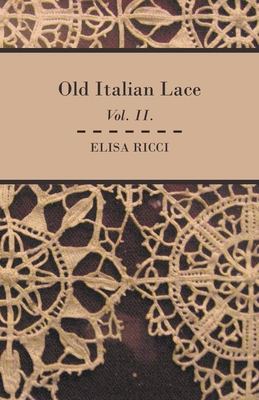 Old Italian Lace - Vol. II.