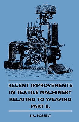 Recent Improvements In Textile Machinery Relating To Weaving - Part II.