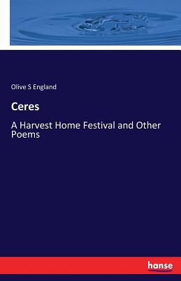غلاف كتاب Ceres:A Harvest Home Festival and Other Poems