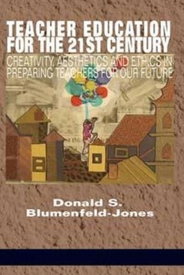 غلاف كتاب Teacher Education for the 21st Century: Creativity, Aesthetics and Ethics in Preparing Teachers for Our Future
