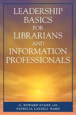 Leadership Basics for Librarians and Information Professionals