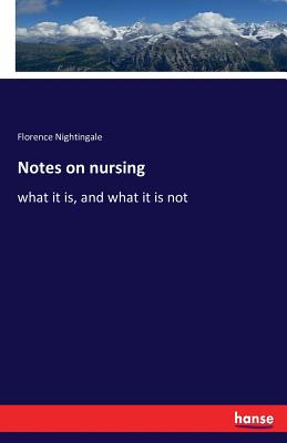 Notes on nursing:what it is, and what it is not