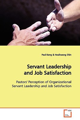 Nwf.com: Servant Leadership And Job Satisfaction: Paul Kong: كتب