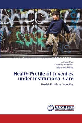 غلاف كتاب Health Profile of Juveniles under Institutional Care