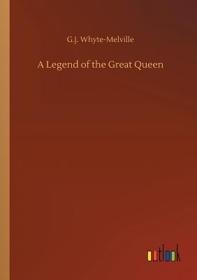 A Legend of the Great Queen