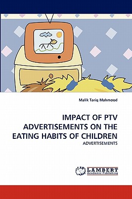 غلاف كتاب IMPACT OF PTV ADVERTISEMENTS ON THE EATING HABITS OF CHILDREN