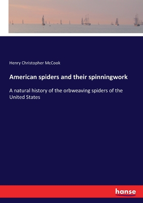 American spiders and their spinningwork:A natural history of the orbweaving spiders of the United States