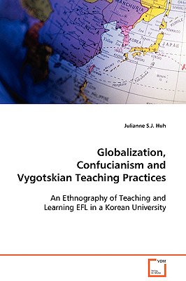 غلاف كتاب Globalization, Confucianism and Vygotskian Teaching Practices