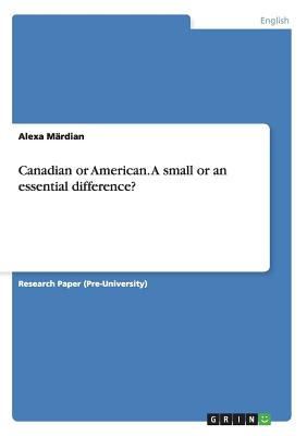 Canadian or American. A small or an essential difference?