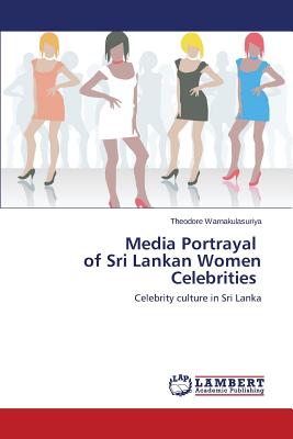 Media Portrayal of Sri Lankan Women Celebrities