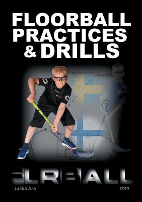 Floorball Practices and Drills:From Sweden and Finland