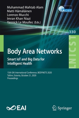 Body Area Networks. Smart IoT and Big Data for Intelligent Health : 15th EAI International Conference, BODYNETS 2020, Tallinn, Estonia, October 21, 20