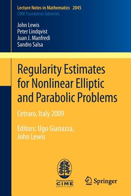 Regularity Estimates for Nonlinear Elliptic and Parabolic Problems : Cetraro, Italy 2009 <P>