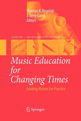 غلاف كتاب Music Education for Changing Times : Guiding Visions for Practice