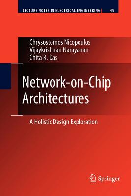 Network-on-Chip Architectures : A Holistic Design Exploration