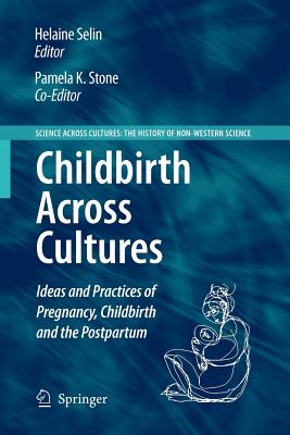 غلاف كتاب Childbirth Across Cultures : Ideas and Practices of Pregnancy, Childbirth and the Postpartum