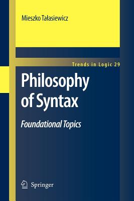 Philosophy of Syntax : Foundational Topics