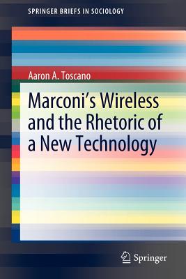 غلاف كتاب Marconi's Wireless and the Rhetoric of a New Technology