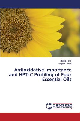 Antioxidative Importance and HPTLC Profiling of Four Essential Oils