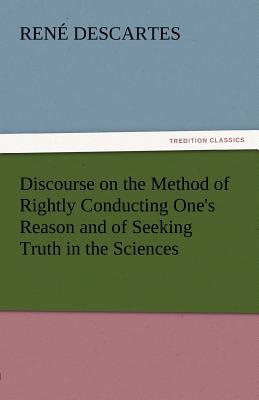 Discourse on the Method of Rightly Conducting One