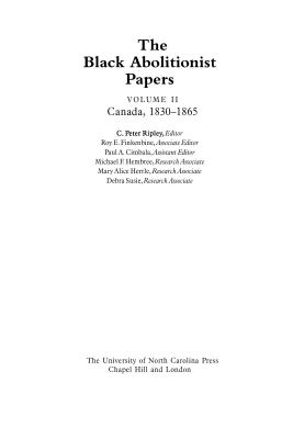 The Black Abolitionist Papers: Vol. II: Canada, 1830-1865