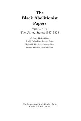The Black Abolitionist Papers: Vol. IV: The United States, 1847-1858