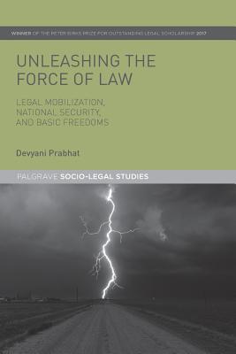 Unleashing the Force of Law : Legal Mobilization, National Security, and Basic Freedoms