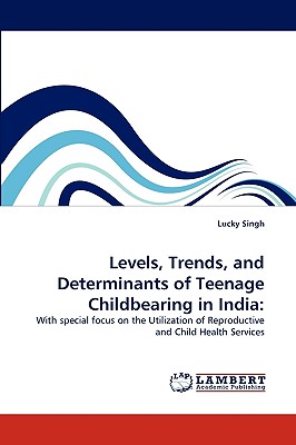 غلاف كتاب Levels, Trends, and Determinants of Teenage Childbearing in India